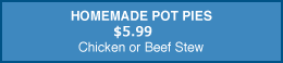 Homemade Pot Pie - $4.65 - Chicken or Beef Stew
